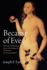 Because of Eve: Historical and Theological Survey of the Subjugation of Women in the Christian Tradition By Joseph E. Early Cover Image