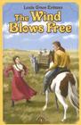 The Wind Blows Free: A Tale of the Texas Panhandle (Tales of the Texas Panhandle) By Loula Grace Erdman Cover Image