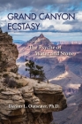 Grand Canyon Ecstasy: The Psyche of Water and Stone By Dennis L. Outwater Cover Image