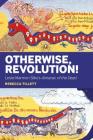 Otherwise, Revolution!: Leslie Marmon Silko's Almanac of the Dead By Rebecca Tillett Cover Image