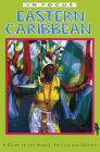 Eastern Caribbean in Focus: A Guide to the People, Politics and Culture (Latin America in Focus) Cover Image