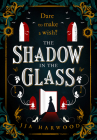 The Shadow in the Glass By Jja Harwood Cover Image