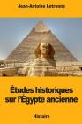Études historiques sur l'Égypte ancienne By Jean-Antoine Letronne Cover Image