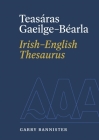 Teasáras Gaeilge-Béarla Irish-English Thesaurus By Garry Bannister Cover Image