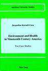 Environment and Health in Nineteenth Century America: Two Case Studies (American University Studies #53) By Jacqueline Karnell Corn Cover Image