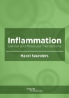 Inflammation: Cellular and Molecular Mechanisms By Hazel Saunders (Editor) Cover Image