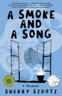 A Smoke and a Song: A Memoir By Sherry Sidoti Cover Image