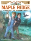 The Ghost of Juniper Creek (Tales from Maple Ridge #4) By Grace Gilmore, Petra Brown (Illustrator) Cover Image