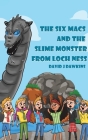 The Six Macs and the Slime Monster from Loch Ness By David J. Dawkins Cover Image