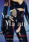 Yes, Ma'am: Erotic Stories of Male Submission By Rachel  Kramer Bussel (Editor) Cover Image