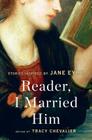 Reader, I Married Him: Stories Inspired by Jane Eyre Cover Image