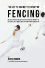 The Key to Unlimited Energy in Fencing: Unlocking Your Resting Metabolic Rate to Reduce Injuries, Get Less Tired, and Eliminate Muscle Cramps during C Cover Image