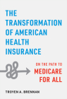 The Transformation of American Health Insurance: On the Path to Medicare for All Cover Image