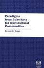 Paradigms from Luke-Acts for Multicultural Communities (American University Studies #216) By Richard B. Harms Cover Image