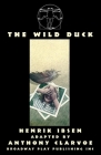 The Wild Duck By Henrik Ibsen, Anthony Clarvoe (Adapted by) Cover Image