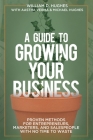 A Guide to Growing Your Business By William D. Hughes, Aastha Verma, Michael Hughes Cover Image
