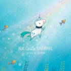 Not Quite Narwhal By Jessie Sima, Jessie Sima (Illustrator) Cover Image