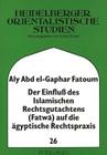 Der Einfluß Des Islamischen Rechtsgutachtens (Fatwa) Auf Die Aegyptische Rechtspraxis: Am Beispiel Des Musikhoerens (Heidelberger Studien Zur Geschichte Und Kultur Des Modernen #26) By Peter Walden (Editor), Aly Fatoum Cover Image
