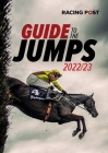 Racing Post Guide to the Jumps 2022-23 By Graham Sharpe Cover Image