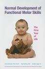 Normal Development of Functional Motor Skills: The First Year of Life By Rona Alexander Cover Image