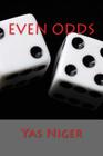 Even Odds By Yas Niger Cover Image