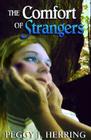 The Comfort of Stangers By Peggy J. Herring Cover Image