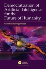 Democratization of Artificial Intelligence for the Future of Humanity Cover Image
