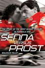 Senna Versus Prost: The Story of the Most Deadly Rivalry in Formula One Cover Image