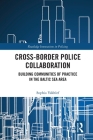 Cross-Border Police Collaboration: Building Communities of Practice in the Baltic Sea Area Cover Image