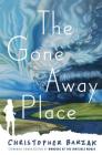 The Gone Away Place By Christopher Barzak Cover Image