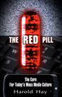 The Red Pill: The Cure for Today's Mass Media Culture Cover Image