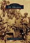 St. Helena (Images of America) By St Helena Historical Society, Mariam Hansen Cover Image
