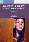 A Guide to UK Theatre for Young Audiences Cover Image