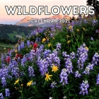 Wildflowers Calendar 2021: Cute Gift Idea For Wild Flowers Lovers Men And Women By Delightful Jelly Press Cover Image