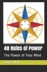 48 Rules of Power: The Power of Your Mind By George Mentz Cover Image