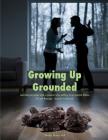 Growing Up Grounded: Learning to cope with a parent who suffers from a mental illness - An art based workbook By Shelby Wynn Cover Image