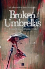 Broken Umbrellas By Luis Alberto Henríquez Hernández, María Yuste González (Editor), Kenya Carmen Dworkin (Translator) Cover Image