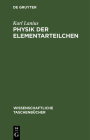 Physik Der Elementarteilchen By Karl Lanius Cover Image