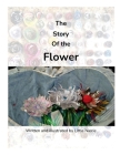 The Story of the Flower By Little Niecie Cover Image