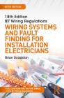 Iet Wiring Regulations: Wiring Systems and Fault Finding for Installation Electricians By Brian Scaddan Cover Image