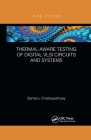 Thermal-Aware Testing of Digital VLSI Circuits and Systems By Santanu Chattopadhyay Cover Image