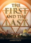 The First and the Last: A Study in Eschatology By Lynda Flett Cover Image