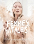 Femmes Fatales: Strong Women in Fashion By Madelief Hohe, Georgette Koning, Eve Demeon Cover Image