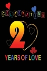 Celebrating 2 years Of Love: Personalized Anniversary Book - 2 Year Anniversary Gift For Husband & Wife By Jh Design Cover Image
