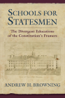 Schools for Statesmen: The Divergent Educations of the Constitutional Framers Cover Image