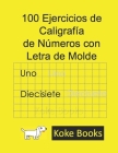 100 Ejercicios de Caligrafía de Números con Letra de Molde: Coke Books By Erik Tenorio García, Ana Karina Zamora Sánchez Cover Image