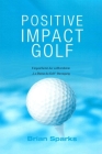 Positive Impact Golf: Eingearbeitet Die Weltberühmte 