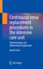 Continuous Renal Replacement Procedures in the Intensive Care Unit: Understanding and Differentiated Application Cover Image
