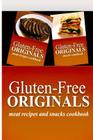 Gluten-Free Originals - Meat Recipes and Snacks Cookbook: Practical and Delicious Gluten-Free, Grain Free, Dairy Free Recipes Cover Image