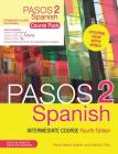 Pasos 2 (Fourth Edition): Spanish Intermediate Course: Course Pack By Martyn Ellis, Rosa Maria Martin Cover Image